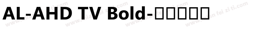 AL-AHD TV Bold字体转换